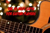 10 best gifts for guitar players