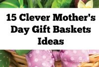 15 clever mother's day gift baskets ideas - earning and saving with