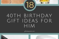 18 great 40th birthday gift ideas for him