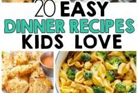 20 easy dinner recipes that kids love | dinners, easy and recipes