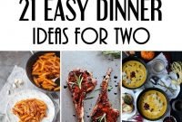 21 easy dinner ideas for two that will impress your loved one