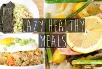 3 quick &amp; easy healthy dinner ideas for lazy people + recipes | eva