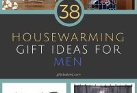 38 great housewarming gift ideas for men | housewarming gifts, gift