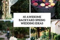 40 awesome backyard spring wedding ideas - weddingomania