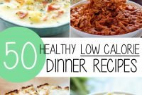 50 healthy low calorie weight loss dinner recipes!