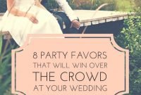 8 party favors that will win over the crowd at your weddingbroke