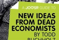 a joosr guide to new ideas from dead economiststodd buchholz