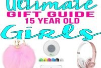 best gifts for 15 year old girls | gift suggestions, 15th birthday