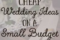 cheap wedding ideas on a small budget | cheap wedding ideas, frugal