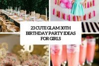 cute glam 30th birthday party ideas for girls cover | party/get