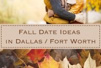 fall date ideas in dallas / fort worth | datesbydesign