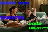 friends with benefits - a good idea or not??? - youtube