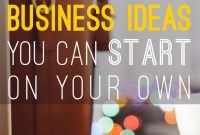 home business ideas you can start on your own