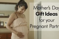 mother's day gift ideas for your pregnancy partner - what do i get