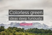 noam chomsky quote: “colorless green ideas sleep furiously.” (12