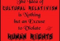 the idea of cultural relativism…