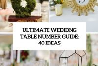 ultimate wedding table number guide: 40 ideas - weddingomania