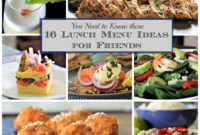 you need to know these 16 lunch menu ideas for friends | compass &amp; fork